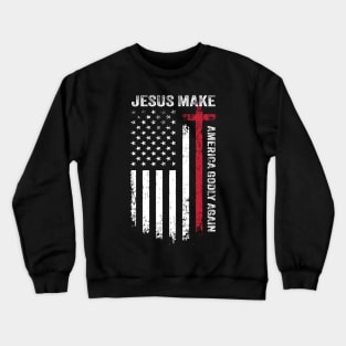 jesus make america godly again American Flag Cross Jesus Crewneck Sweatshirt